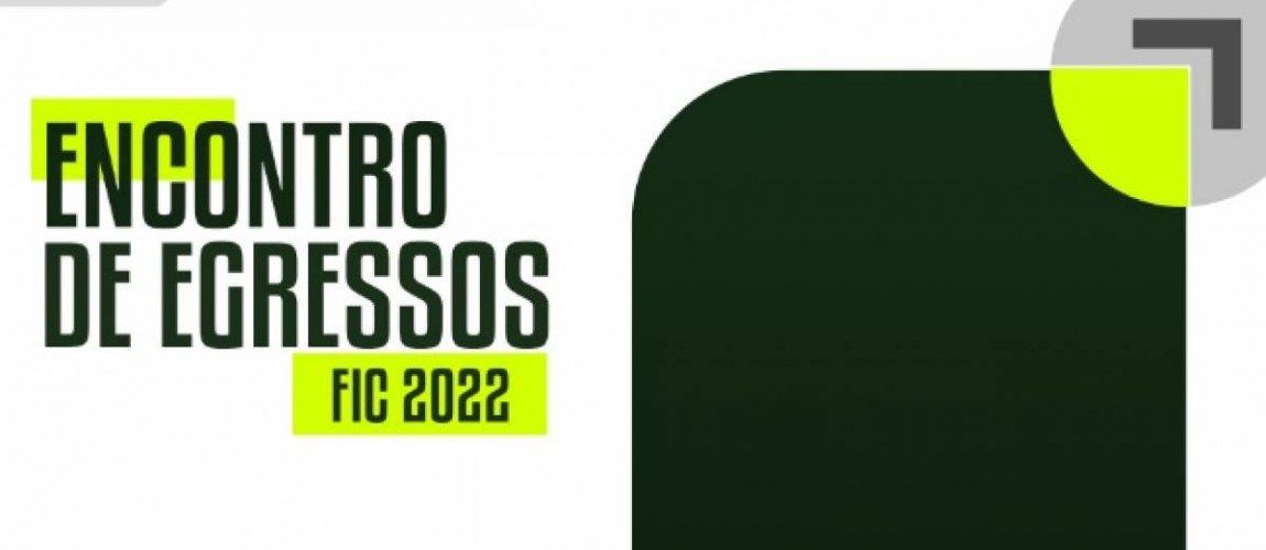 Acontece em setembro o Encontro de Egressos 2022 promovido pela FIC Acontece em setembro o Encontro de Egressos 2022 promovido pela FIC