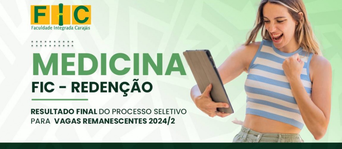 FIC divulga divulga o resultado final do Processo Seletivo para vagas remanescentes 2024/2 para o curso de bacharelado em Medicina FIC divulga divulga o resultado final do Processo Seletivo para vagas remanescentes 2024/2 para o curso de bacharelado em Medicina