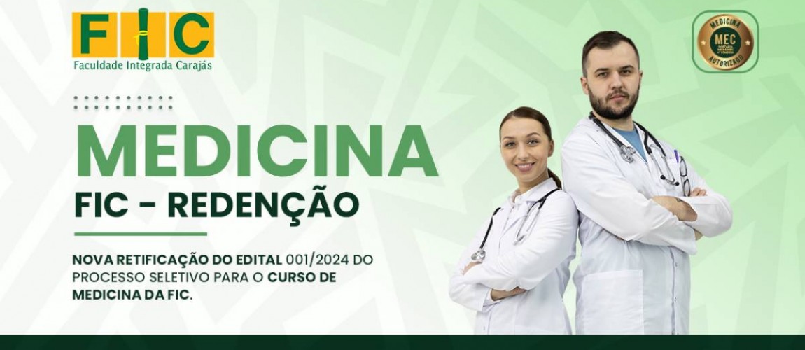 Nova retificação do Edital 001/2024 do Processo Seletivo para o curso de Medicina da FIC Nova retificação do Edital 001/2024 do Processo Seletivo para o curso de Medicina da FIC